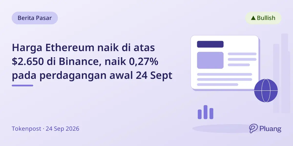 Harga Ethereum naik di atas $2.650 di Binance, naik 0,27% pada perdagangan awal 24 Sept