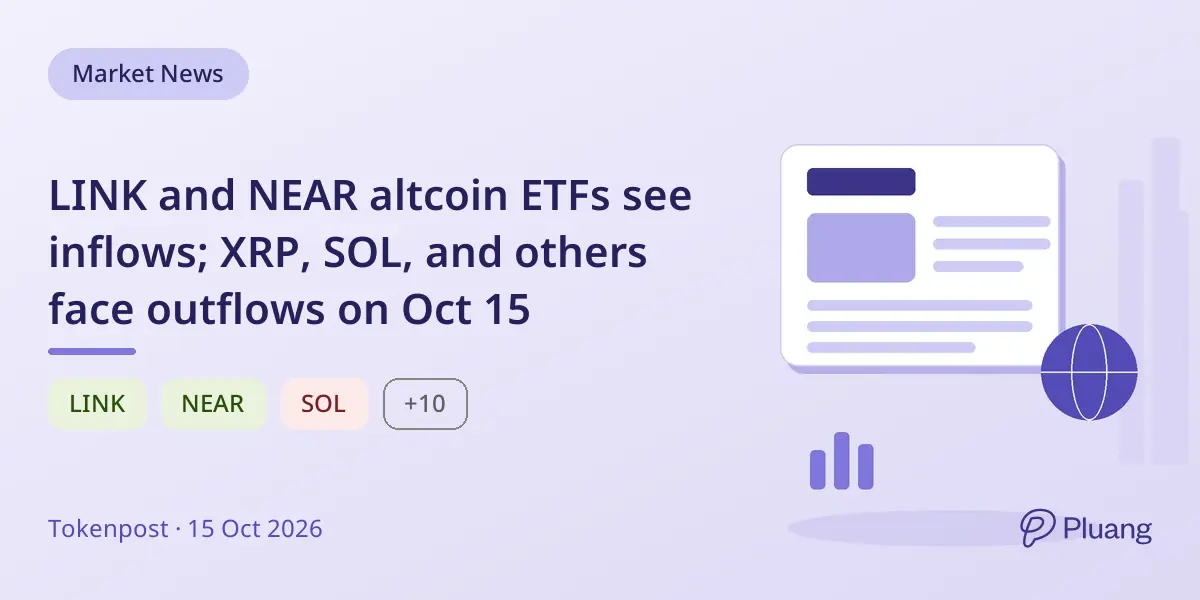 LINK and NEAR altcoin ETFs see inflows; XRP, SOL, and others face outflows on Oct 15