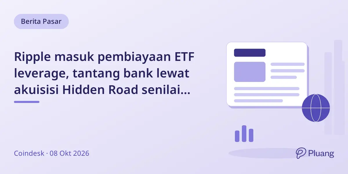 Ripple masuk pembiayaan ETF leverage, tantang bank lewat akuisisi Hidden Road senilai $1,25 miliar.