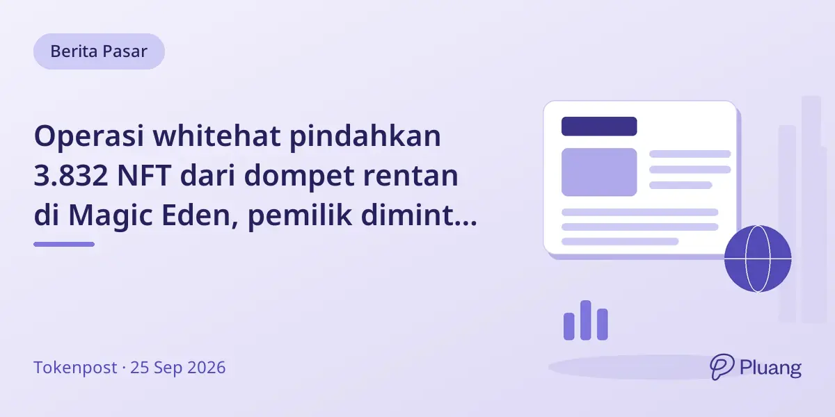 Operasi whitehat pindahkan 3.832 NFT dari dompet rentan di Magic Eden, pemilik diminta cabut izin.