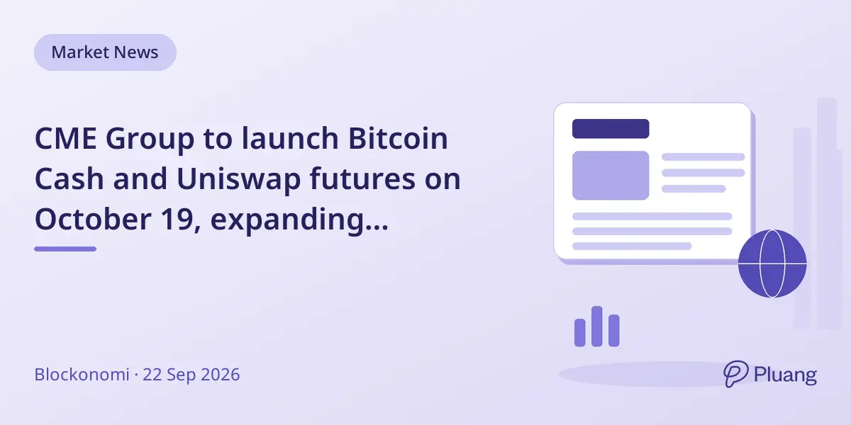 CME Group to launch Bitcoin Cash and Uniswap futures on October 19, expanding regulated crypto derivatives.