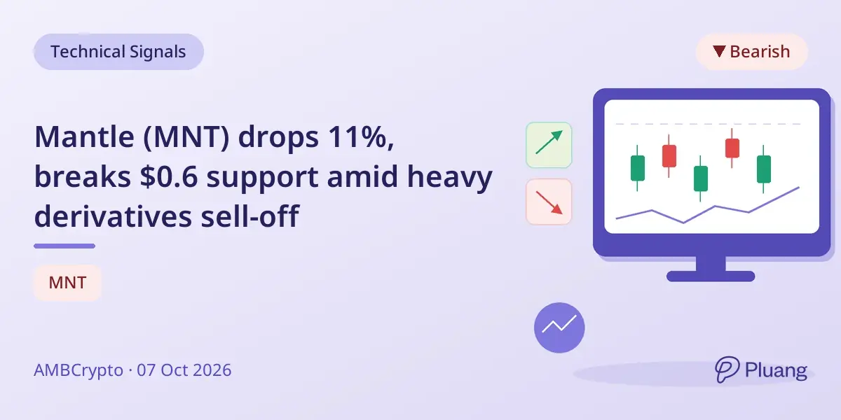 Mantle (MNT) drops 11%, breaks $0.6 support amid heavy derivatives sell-off