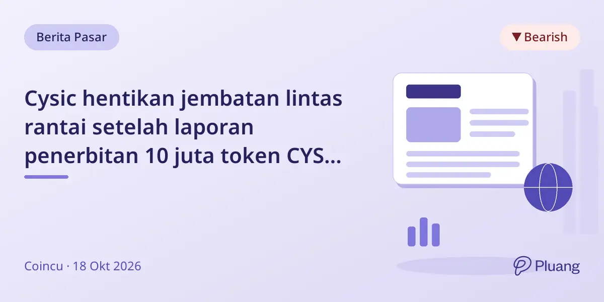 Cysic hentikan jembatan lintas rantai setelah laporan penerbitan 10 juta token CYS tanpa izin.
