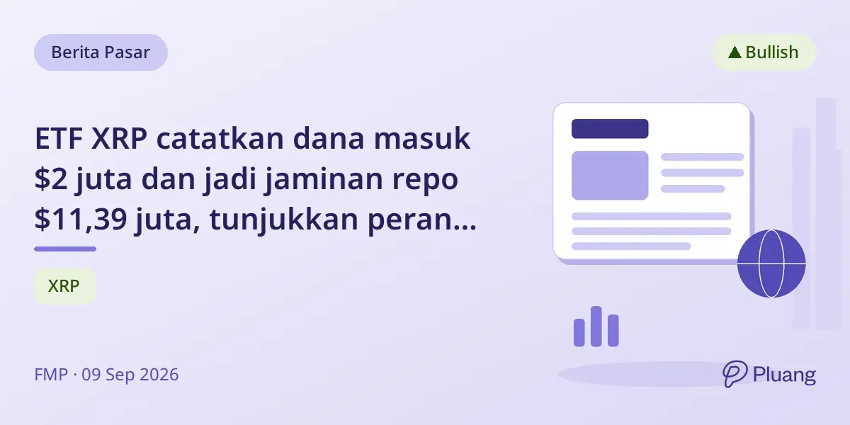 ETF XRP catatkan dana masuk $2 juta dan jadi jaminan repo $11,39 juta, tunjukkan peran pasar AS yang berkembang.
