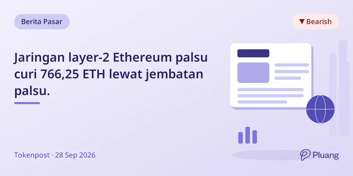 Jaringan layer-2 Ethereum palsu curi 766,25 ETH lewat jembatan palsu.