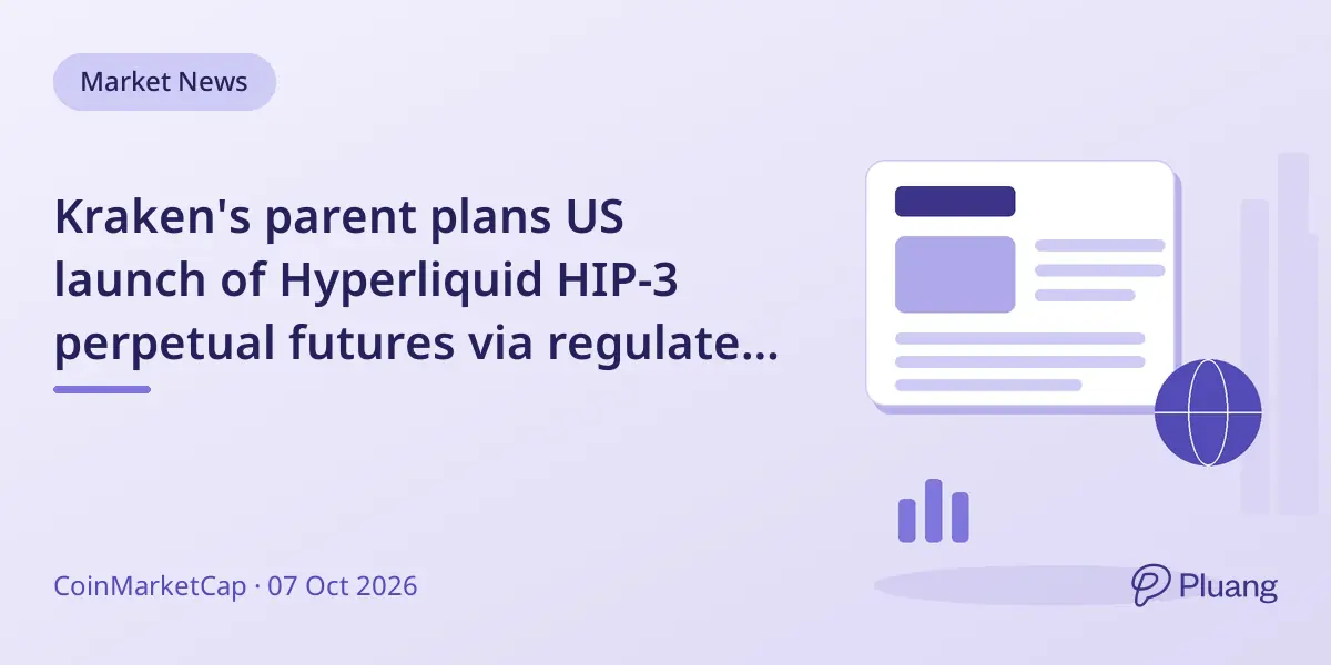 Kraken's parent plans US launch of Hyperliquid HIP-3 perpetual futures via regulated broker, pending approval.