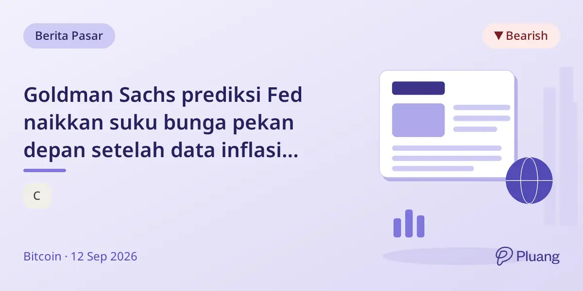 Goldman Sachs prediksi Fed naikkan suku bunga pekan depan setelah data inflasi panas, Bitcoin sulit tembus $80K.
