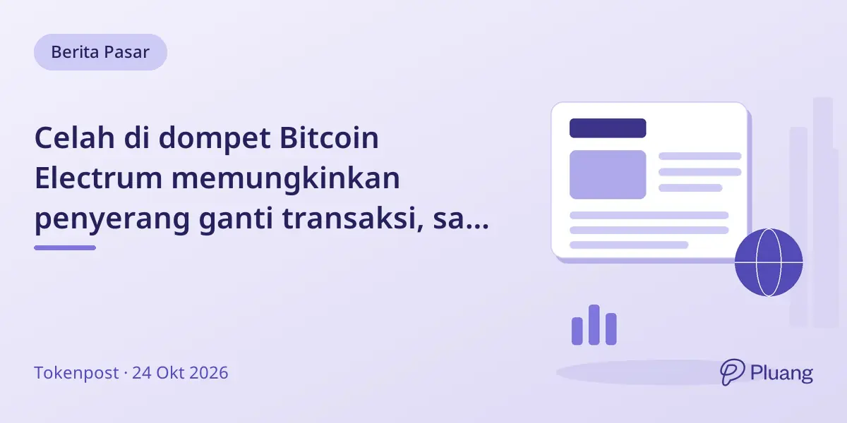 Celah di dompet Bitcoin Electrum memungkinkan penyerang ganti transaksi, satu pengguna alami kerugian; versi 4.8.3 perbaiki.