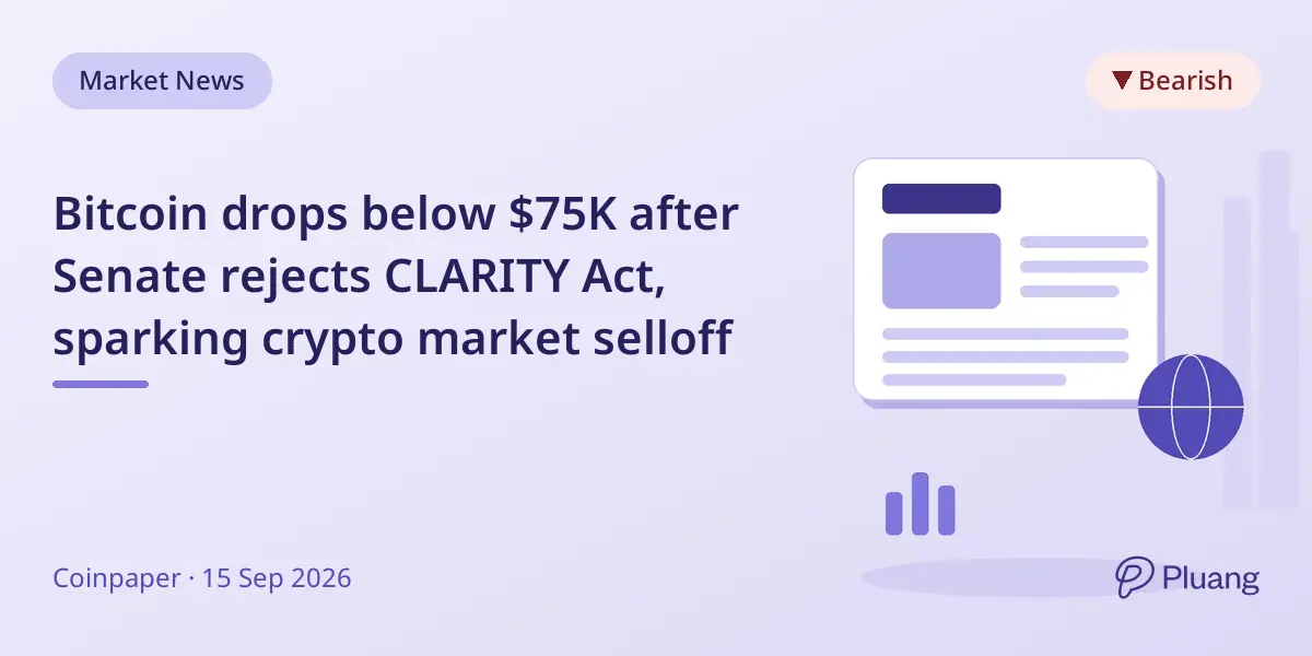 Bitcoin drops below $75K after Senate rejects CLARITY Act, sparking crypto market selloff