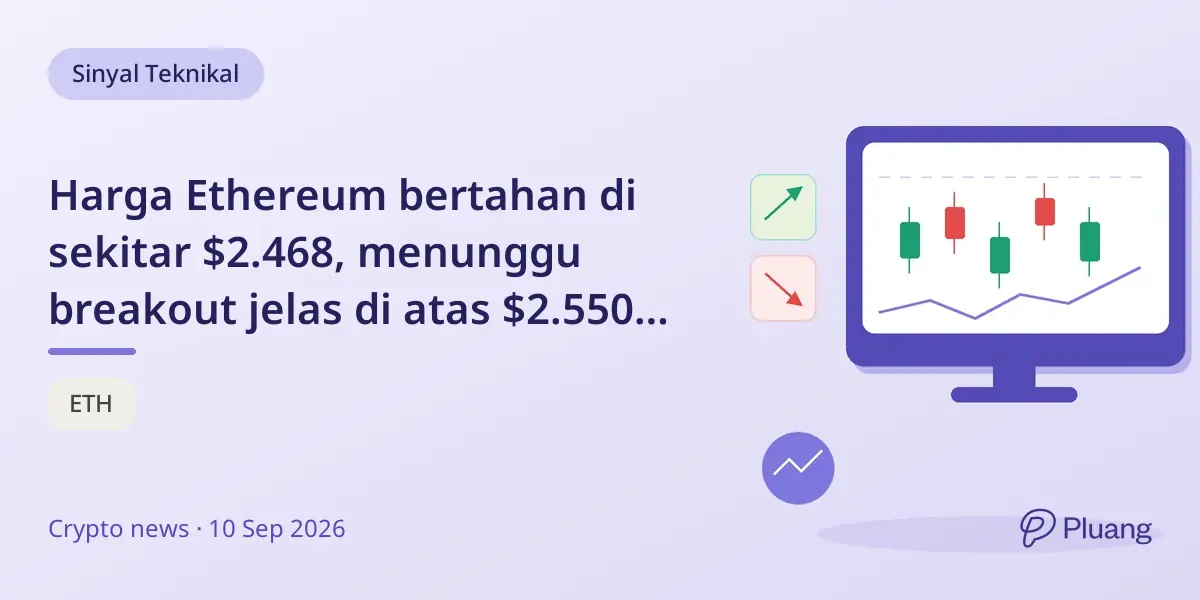 Harga Ethereum bertahan di sekitar $2.468, menunggu breakout jelas di atas $2.550 atau turun di bawah $2.440.