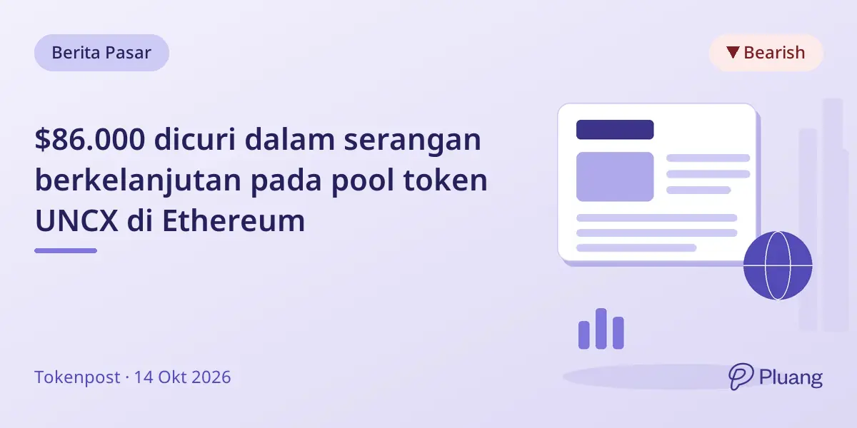 $86.000 dicuri dalam serangan berkelanjutan pada pool token UNCX di Ethereum
