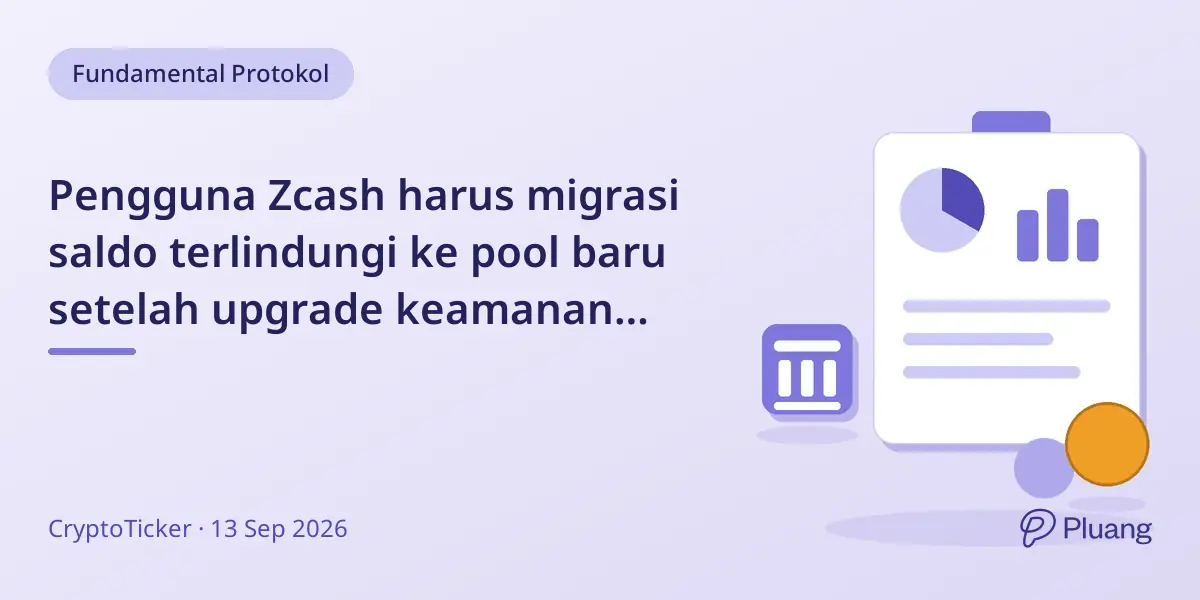 Pengguna Zcash harus migrasi saldo terlindungi ke pool baru setelah upgrade keamanan untuk menghindari kehilangan akses.