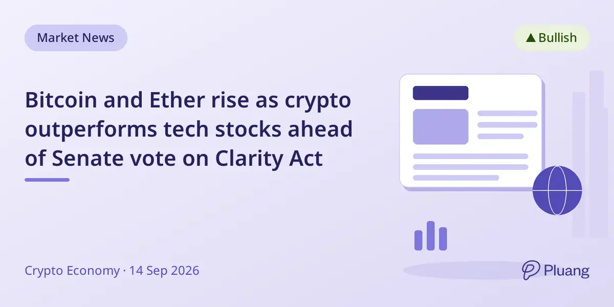 Bitcoin and Ether rise as crypto outperforms tech stocks ahead of Senate vote on Clarity Act