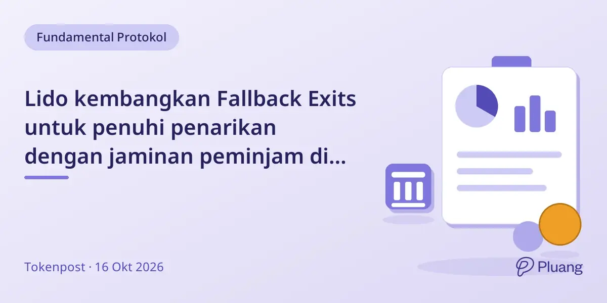 Lido kembangkan Fallback Exits untuk penuhi penarikan dengan jaminan peminjam di pasar terbatas.