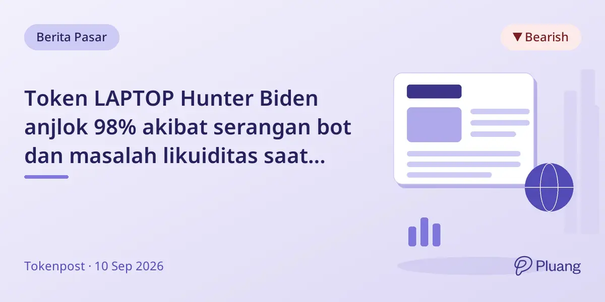 Token LAPTOP Hunter Biden anjlok 98% akibat serangan bot dan masalah likuiditas saat peluncuran.