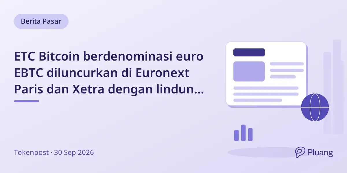 ETC Bitcoin berdenominasi euro EBTC diluncurkan di Euronext Paris dan Xetra dengan lindung nilai mata uang.
