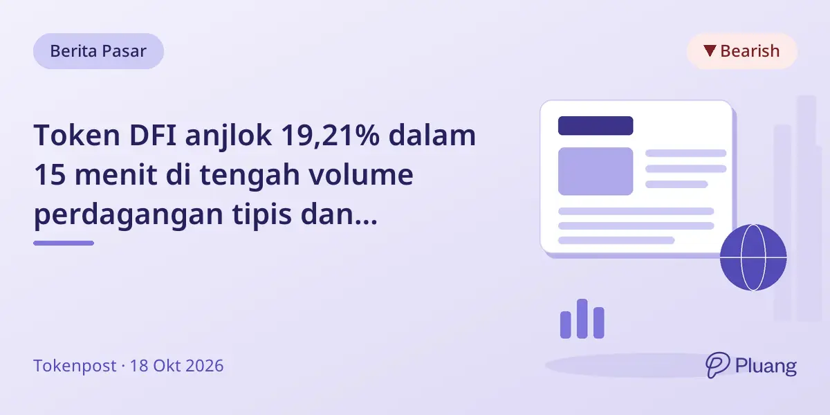Token DFI anjlok 19,21% dalam 15 menit di tengah volume perdagangan tipis dan penyebab tak jelas
