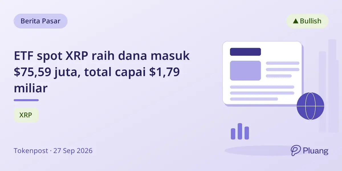 ETF spot XRP raih dana masuk $75,59 juta, total capai $1,79 miliar