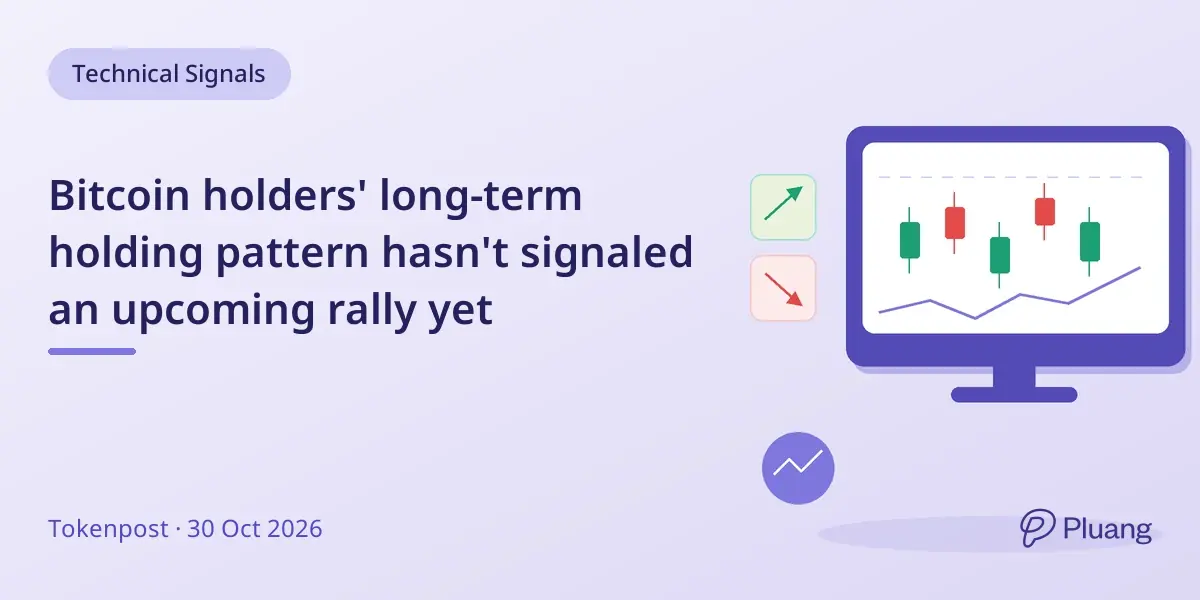 Bitcoin holders' long-term holding pattern hasn't signaled an upcoming rally yet
