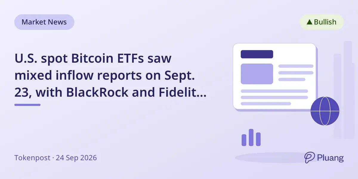 U.S. spot Bitcoin ETFs saw mixed inflow reports on Sept. 23, with BlackRock and Fidelity leading gains.