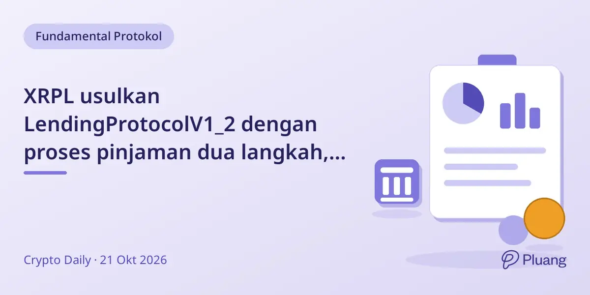 XRPL usulkan LendingProtocolV1_2 dengan proses pinjaman dua langkah, perbaiki sistem pinjaman sebelum peluncuran.