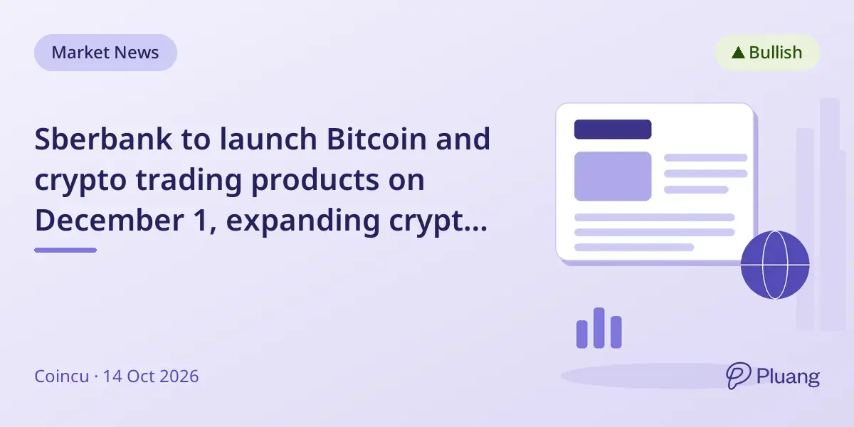 Sberbank to launch Bitcoin and crypto trading products on December 1, expanding crypto access in Russia.