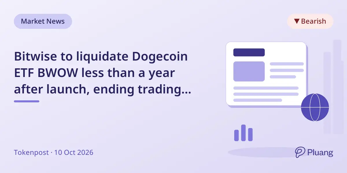 Bitwise to liquidate Dogecoin ETF BWOW less than a year after launch, ending trading Oct 14, 2026