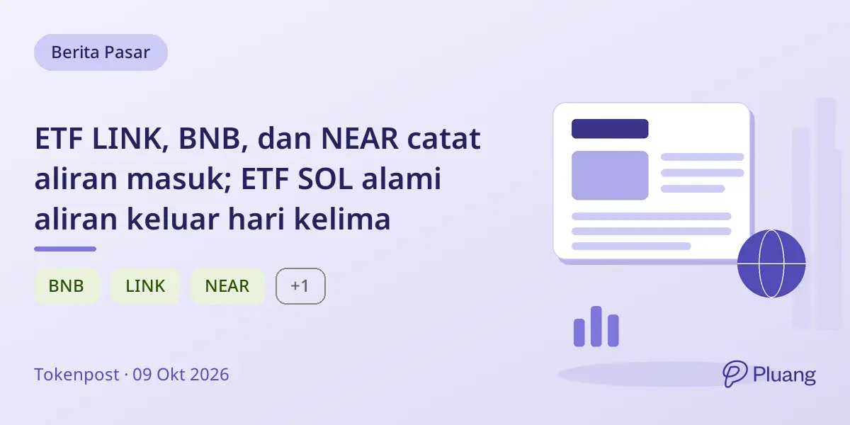 ETF LINK, BNB, dan NEAR catat aliran masuk; ETF SOL alami aliran keluar hari kelima