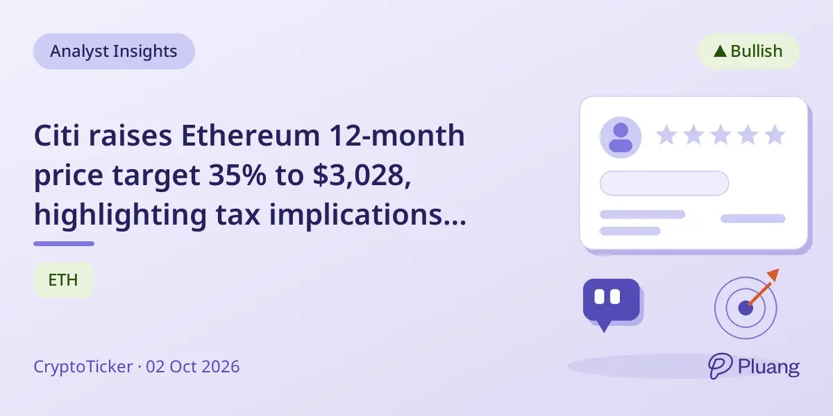 Citi raises Ethereum 12-month price target 35% to $3,028, highlighting tax implications for German investors.