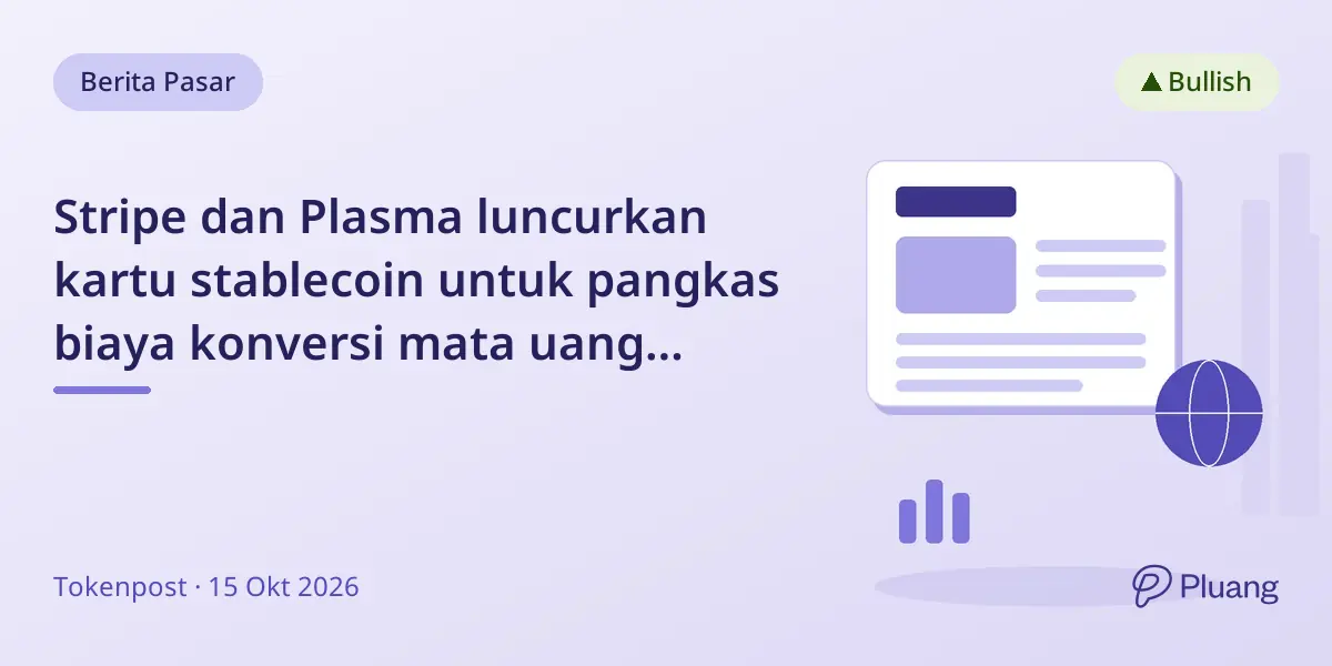 Stripe dan Plasma luncurkan kartu stablecoin untuk pangkas biaya konversi mata uang global