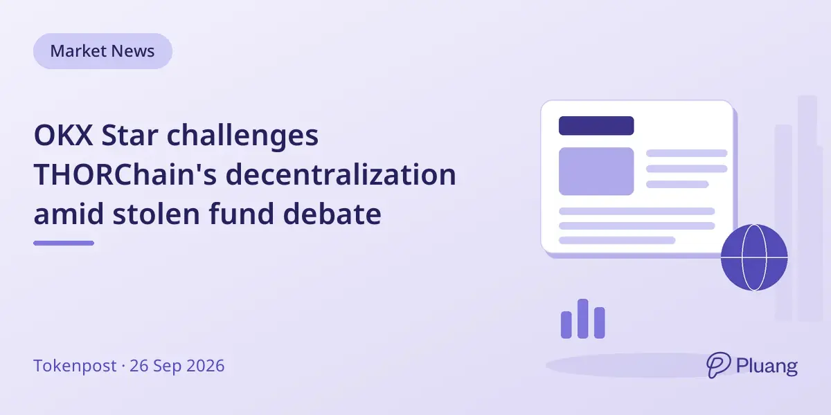 OKX Star challenges THORChain's decentralization amid stolen fund debate