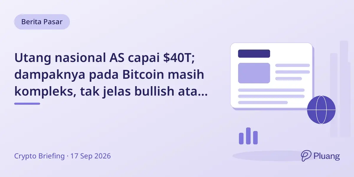 Utang nasional AS capai $40T; dampaknya pada Bitcoin masih kompleks, tak jelas bullish atau bearish.
