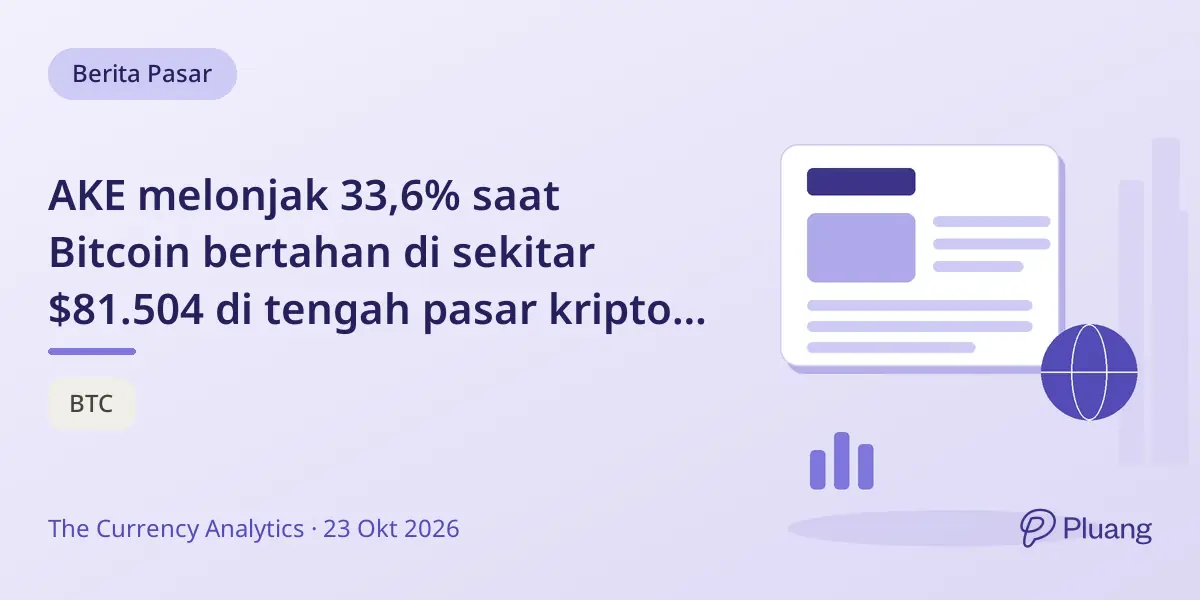 AKE melonjak 33,6% saat Bitcoin bertahan di sekitar $81.504 di tengah pasar kripto yang lesu