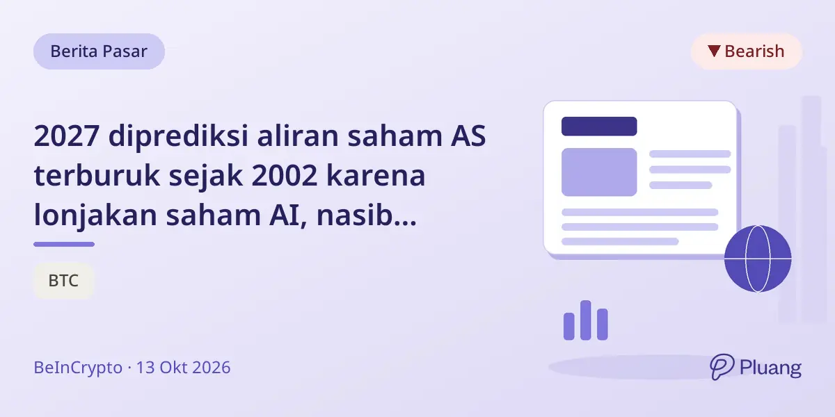 2027 diprediksi aliran saham AS terburuk sejak 2002 karena lonjakan saham AI, nasib Bitcoin belum pasti.