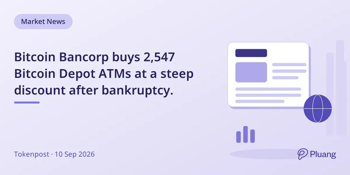 Bitcoin Bancorp buys 2,547 Bitcoin Depot ATMs at a steep discount after bankruptcy.