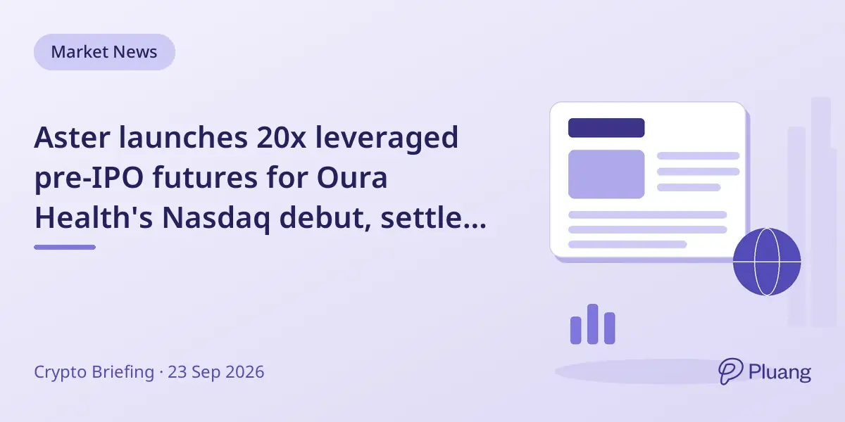 Aster launches 20x leveraged pre-IPO futures for Oura Health's Nasdaq debut, settled in USD1 stablecoin.