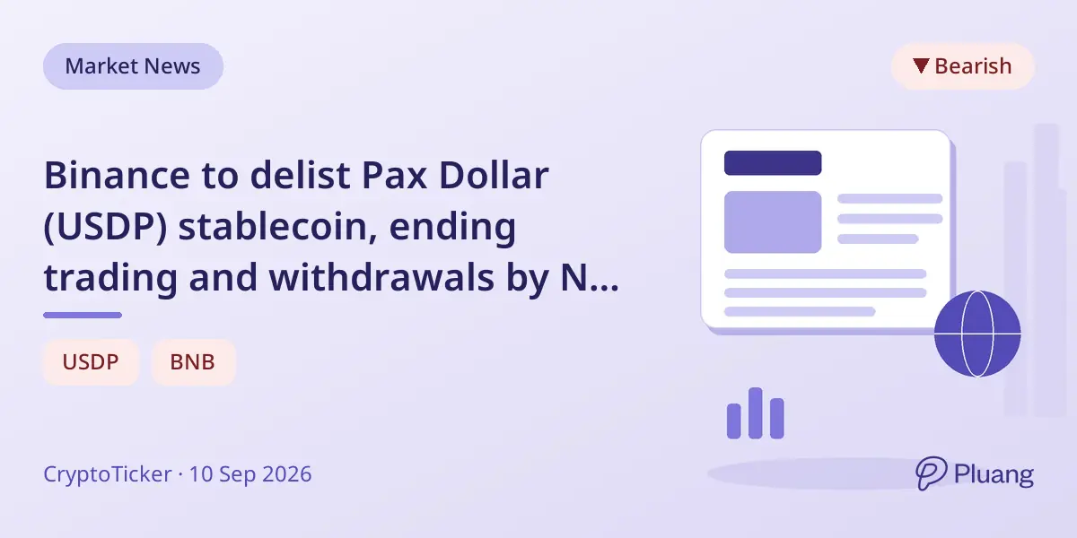 Binance to delist Pax Dollar (USDP) stablecoin, ending trading and withdrawals by Nov 24, 2026