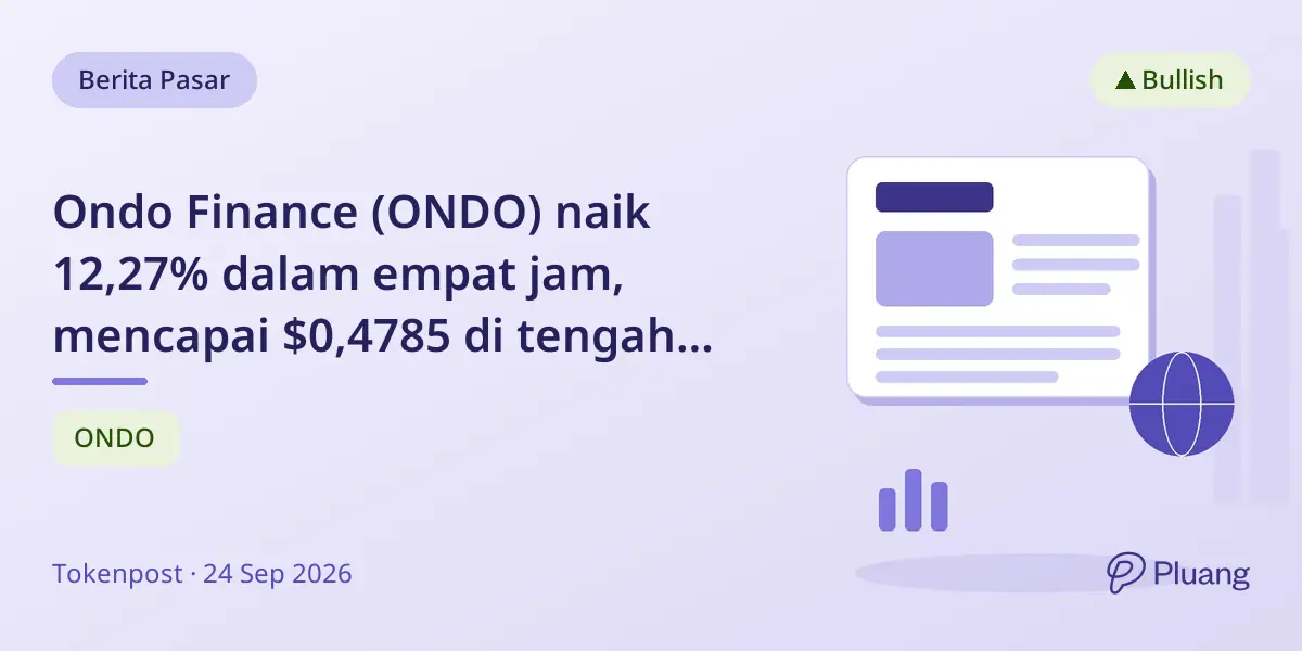 Ondo Finance (ONDO) naik 12,27% dalam empat jam, mencapai $0,4785 di tengah likuidasi aktif.