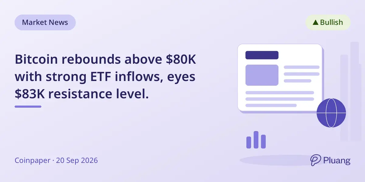 Bitcoin rebounds above $80K with strong ETF inflows, eyes $83K resistance level.