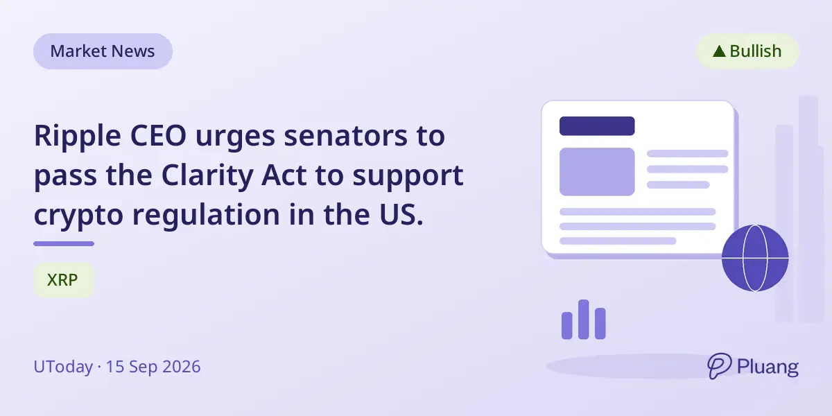 Ripple CEO urges senators to pass the Clarity Act to support crypto regulation in the US.