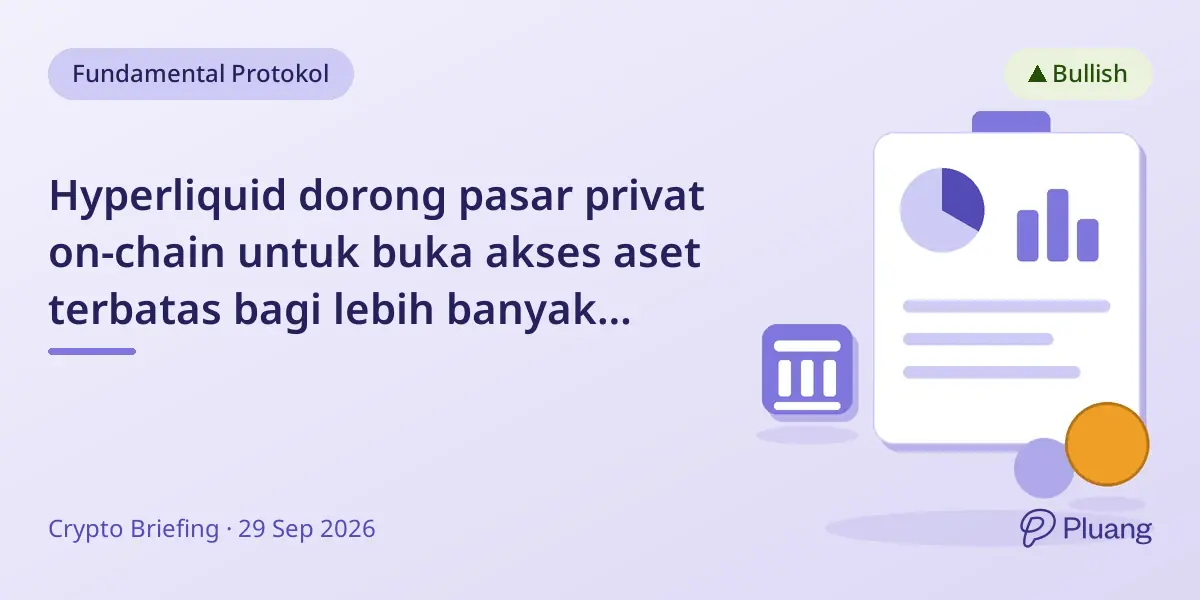 Hyperliquid dorong pasar privat on-chain untuk buka akses aset terbatas bagi lebih banyak investor.