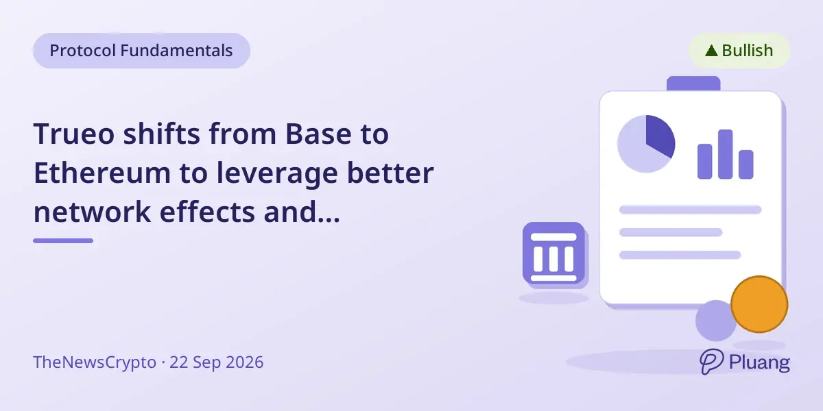 Trueo shifts from Base to Ethereum to leverage better network effects and decentralised oracle system.