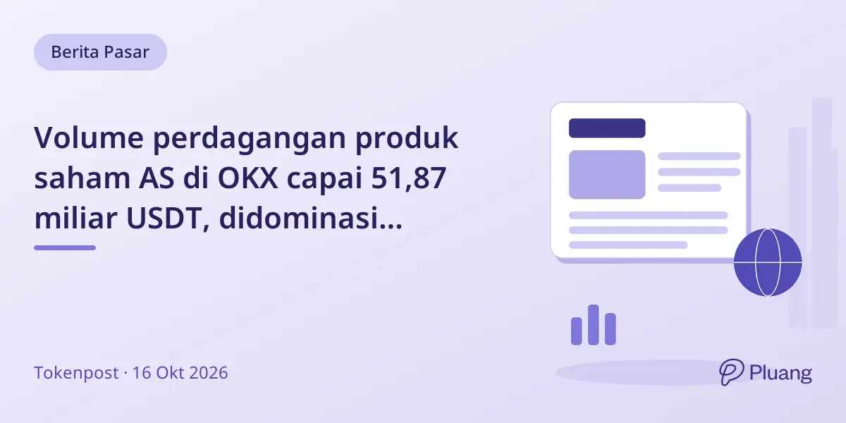 Volume perdagangan produk saham AS di OKX capai 51,87 miliar USDT, didominasi kontrak perpetual