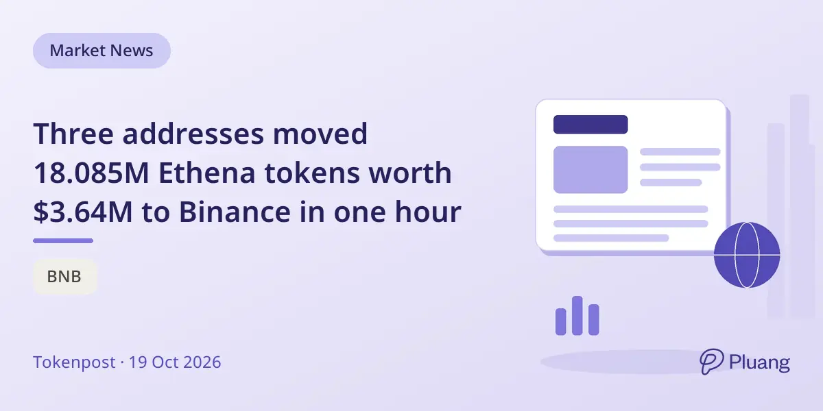 Three addresses moved 18.085M Ethena tokens worth $3.64M to Binance in one hour