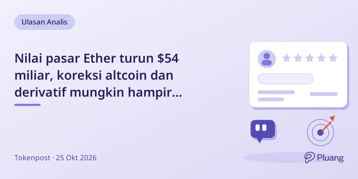Nilai pasar Ether turun $54 miliar, koreksi altcoin dan derivatif mungkin hampir berakhir.