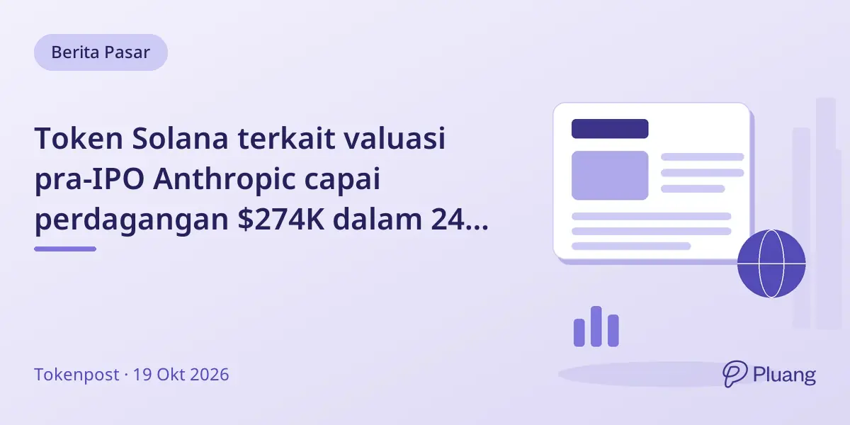 Token Solana terkait valuasi pra-IPO Anthropic capai perdagangan $274K dalam 24 jam tanpa saham publik