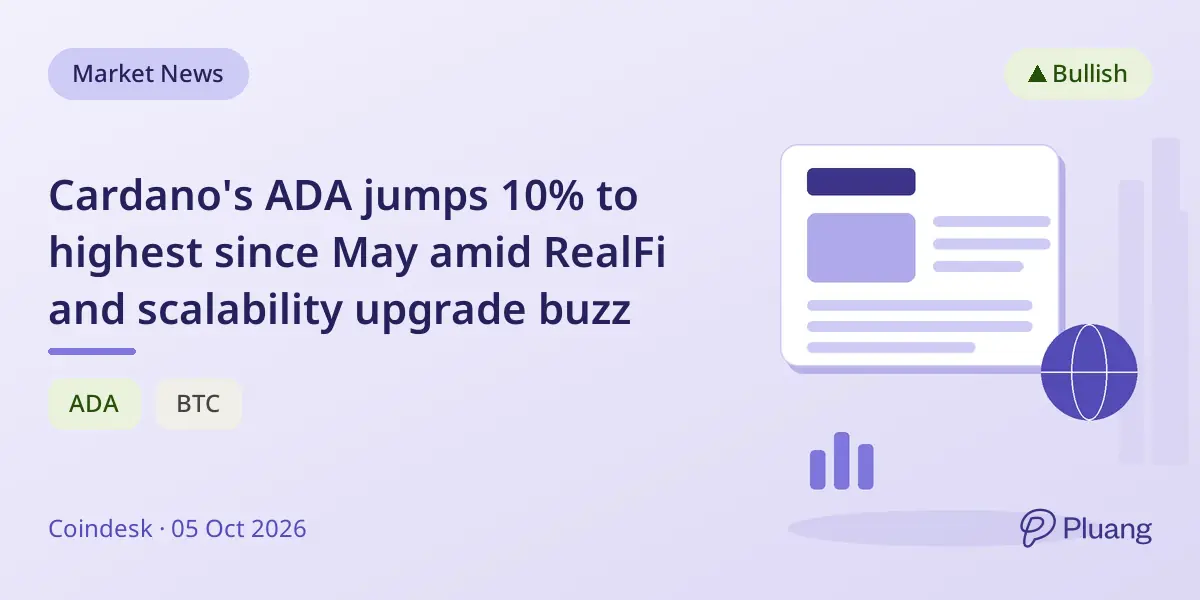 Cardano's ADA jumps 10% to highest since May amid RealFi and scalability upgrade buzz