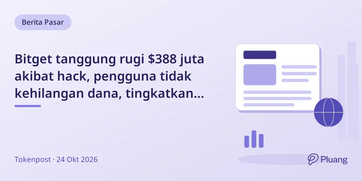 Bitget tanggung rugi $388 juta akibat hack, pengguna tidak kehilangan dana, tingkatkan keamanan setelah celah pihak ketiga dimanfaatkan.