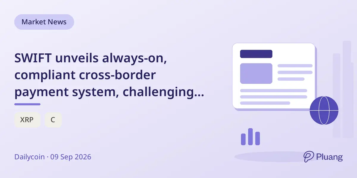 SWIFT unveils always-on, compliant cross-border payment system, challenging Ripple's XRP liquidity role.