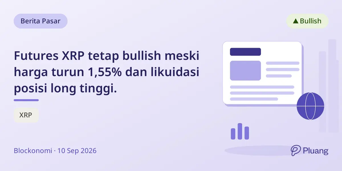 Futures XRP tetap bullish meski harga turun 1,55% dan likuidasi posisi long tinggi.